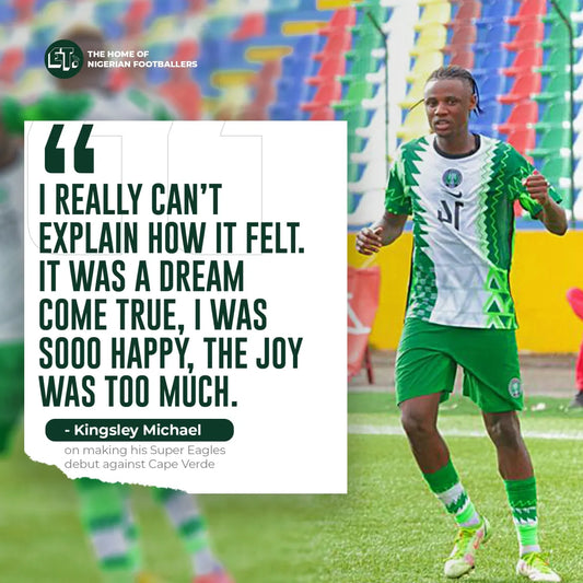 Kingsley Michael: Making my Super Eagles debut was a dream come true