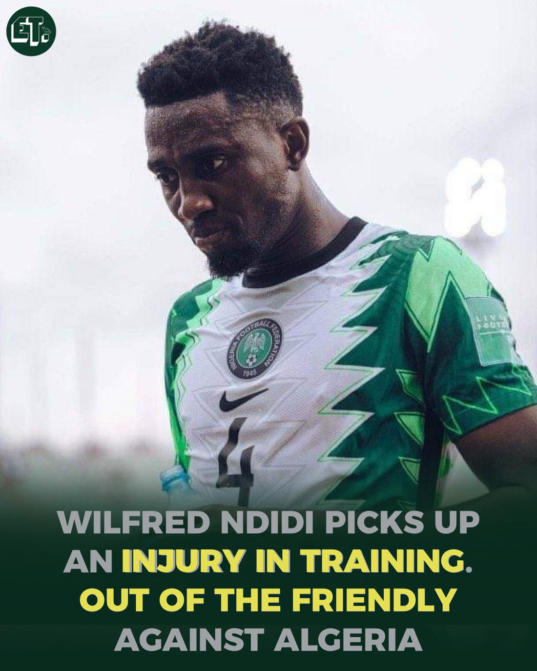 Leicester City's Wilfred Ndidi suffers injury in Super Eagles training, set to miss Algeria friendly