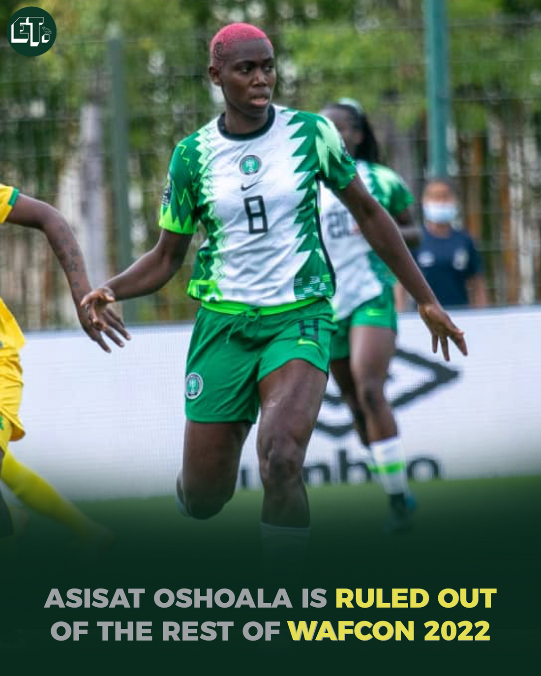 WAFCON 2022: Asisat Oshoala out for six weeks