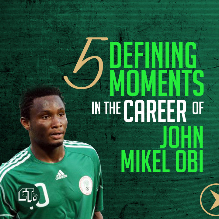 5 Moments that helped to define the career of John Obi Mikel