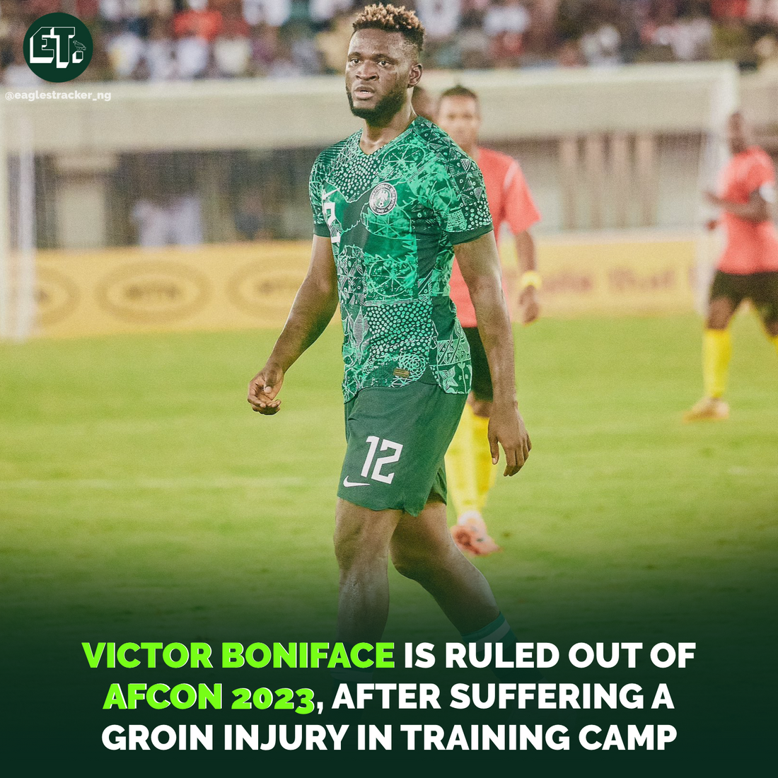 Victor Boniface is ruled out of AFCON 2023 with groin injury