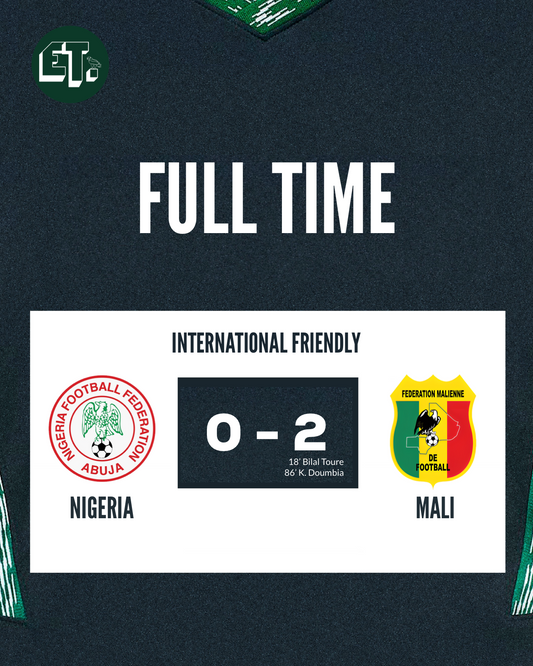 Friendly: Nigeria 0-2 Mali - Super Eagles stumble in Morocco