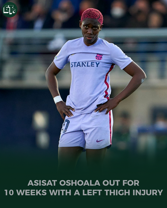 Asisat Oshoala out for ten weeks