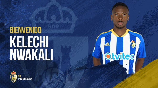 Kelechi Nwakali joins SD Ponferradina in the Spanish Second Division